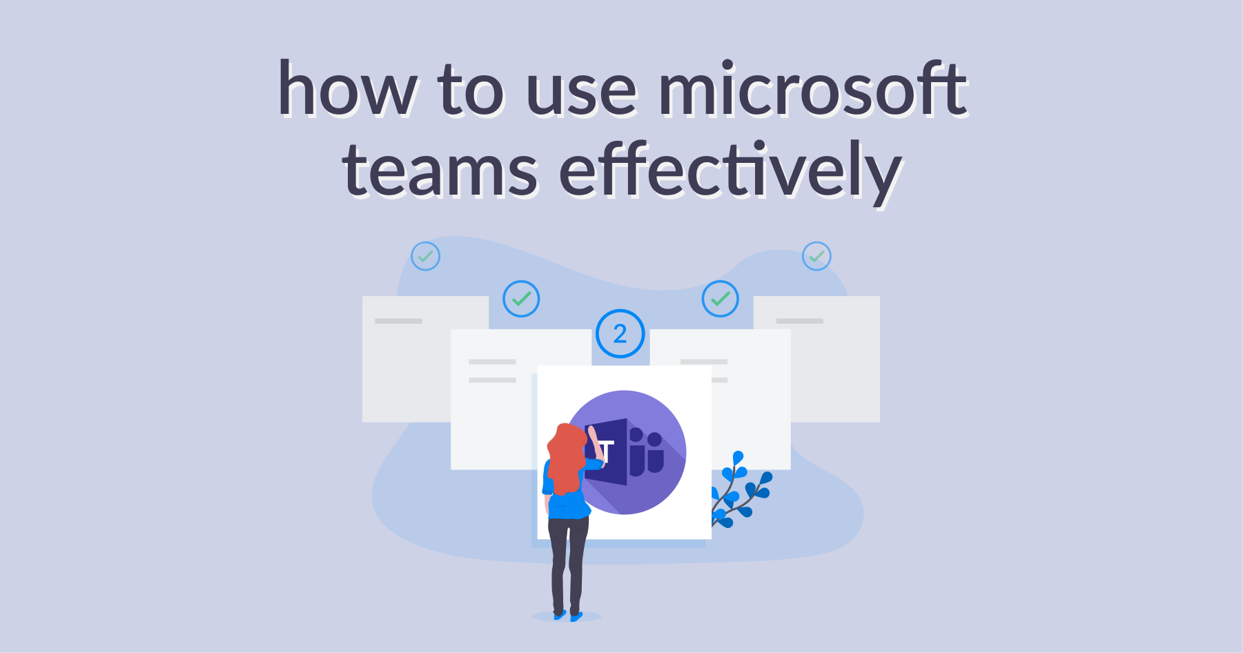 How to Use Microsoft Teams Effectively Guide 2: Setting Up Your Account