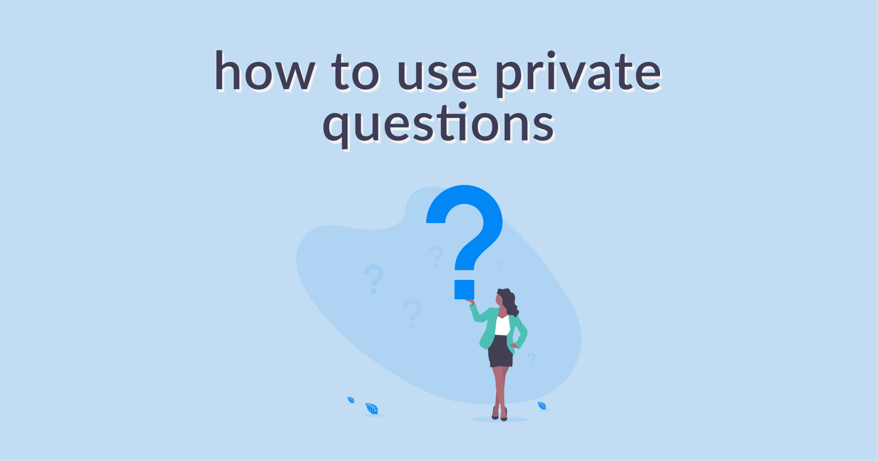 How to Use Private Questions for COVID-19 Health Checks