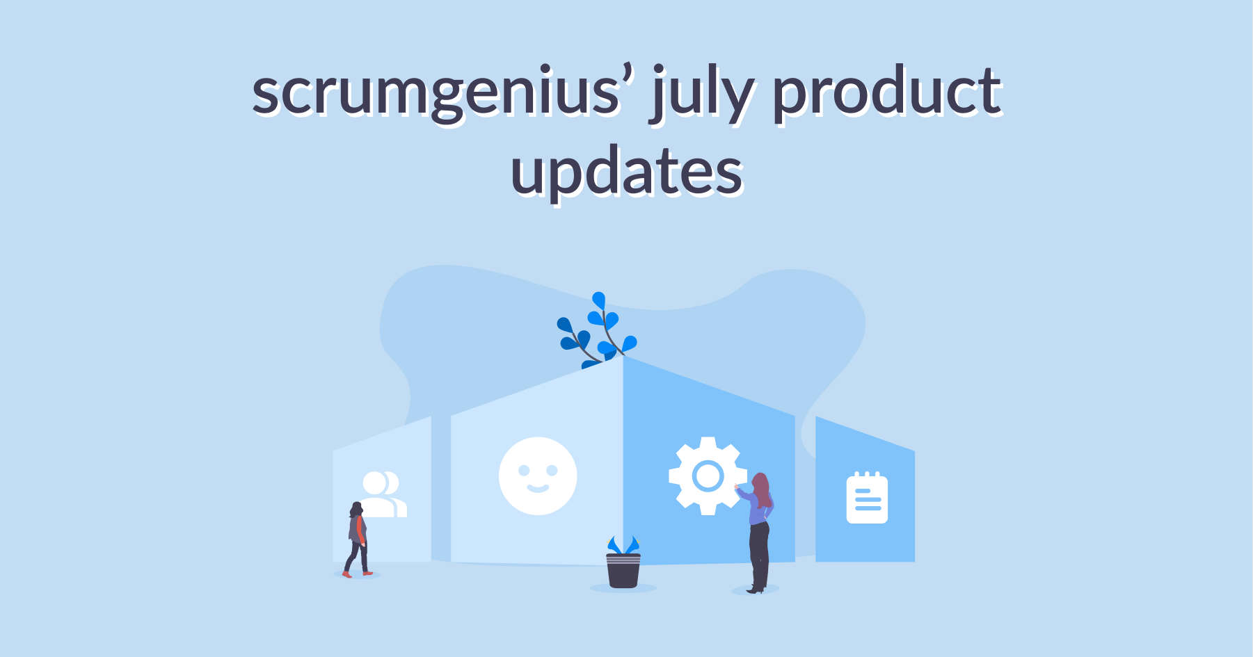 July Product Updates