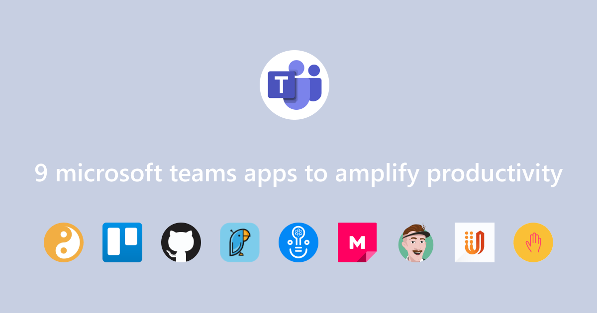 14 Best Microsoft Teams Apps to Amplify Productivity