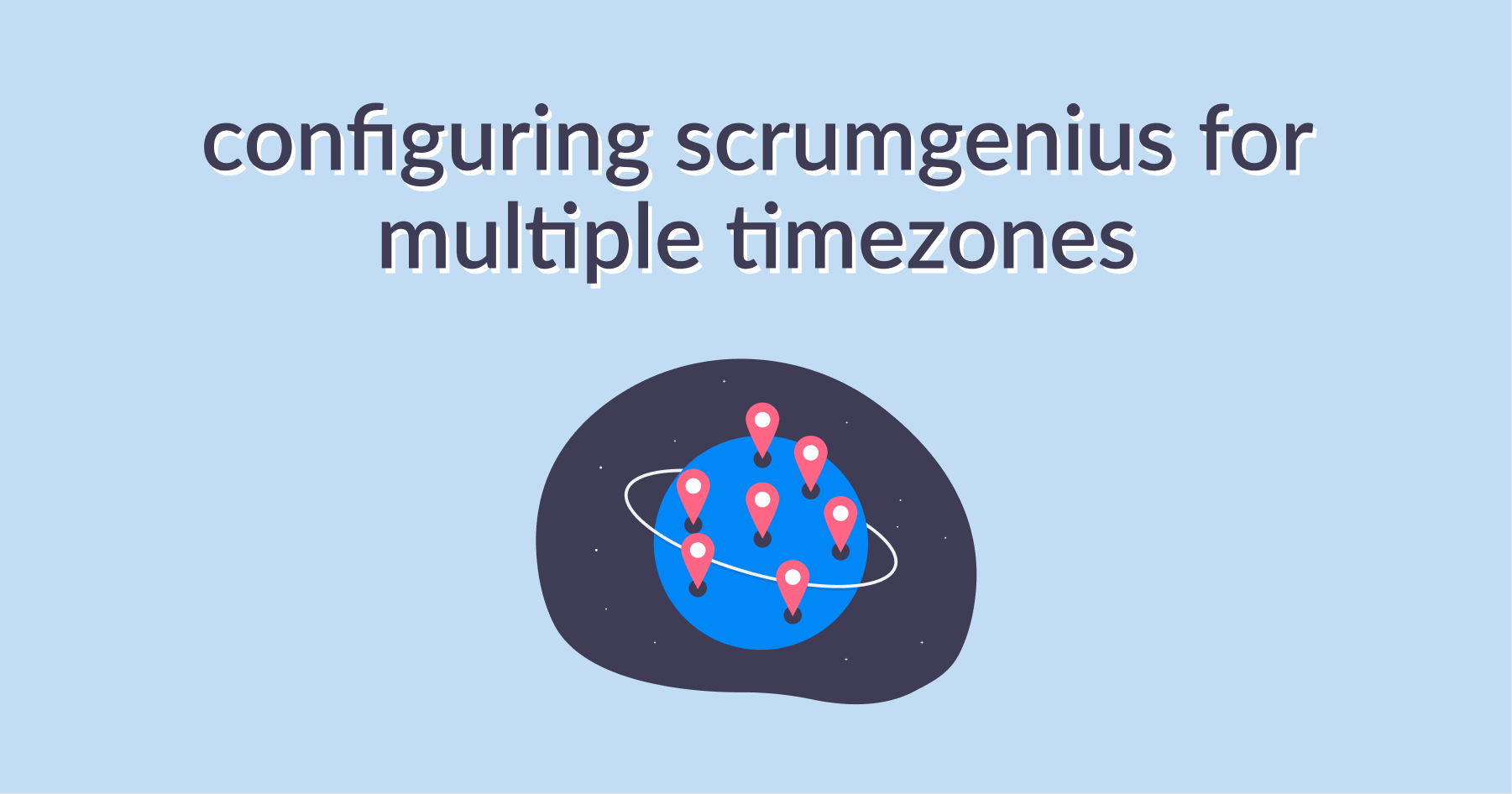 How to Configure ScrumGenius for Multiple Timezones