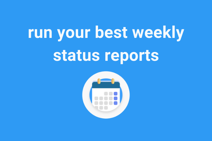 How to run weekly status reports (Guide)