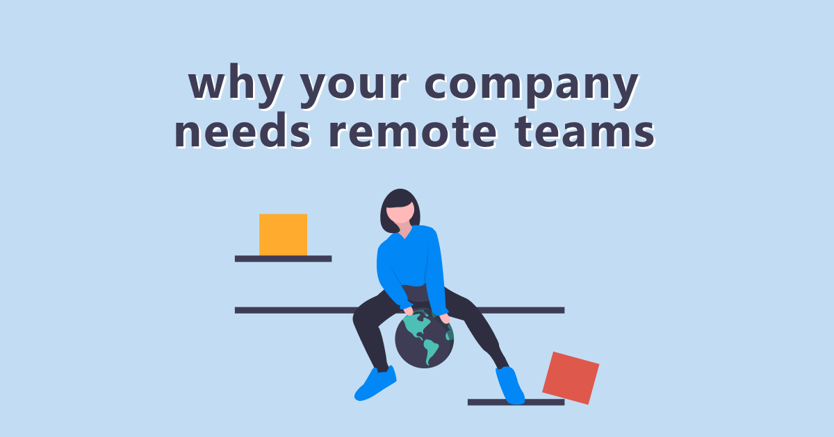 Why Your Company Needs Remote Teams