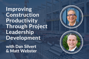 Improving Construction Productivity Through Project Leadership Development