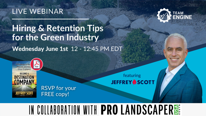 Hiring & Retention Tips for the Green Industry: A Live Webinar with Jeffrey Scott