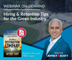 Hiring & Retention Tips for the Green Industry: A Webinar On-Demand with Jeffrey Scott