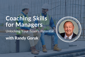 Coaching Skills for Managers with Randy Goruk from Leaders Edge 360