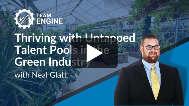 Thriving with Untapped Talent Pools in the Green Industry: A Webinar On-Demand with Neal Glatt