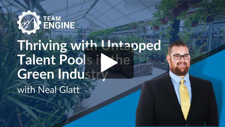 Thriving with Untapped Talent Pools in the Green Industry with Neal Glatt - webinar on-demand