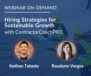 Hiring Strategies for Sustainable Growth - A Webinar On-Demand with ContractorCoachPRO