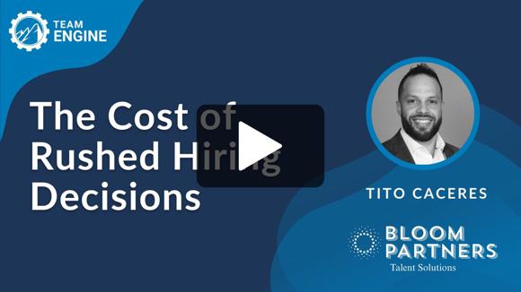 Cost of rushed hiring decisions Bloom Partners Talent Solutions webinar