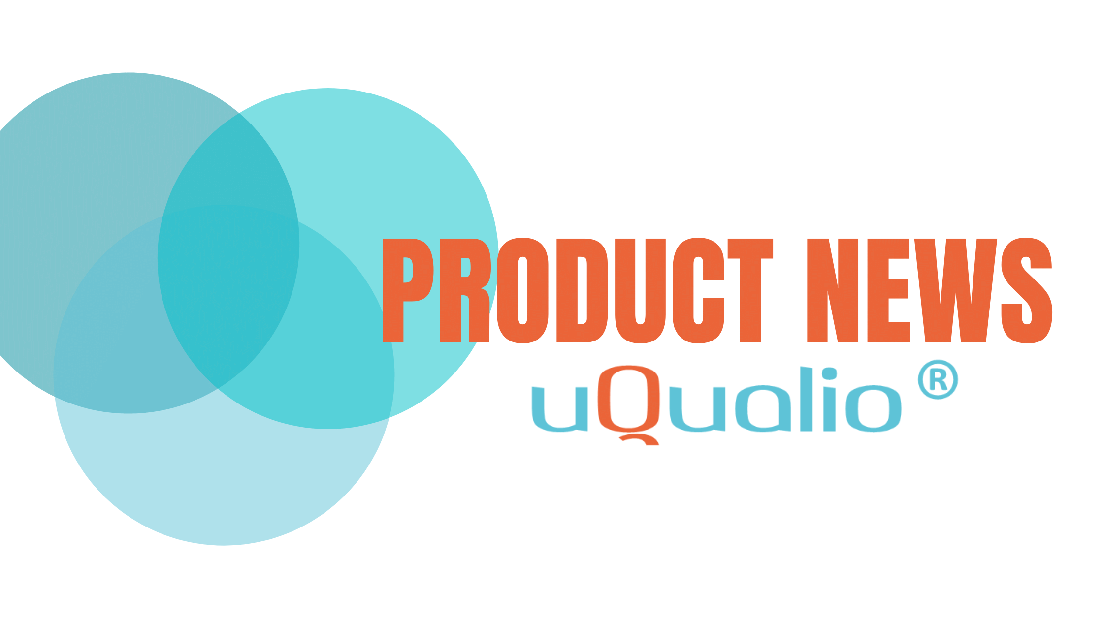 uQualio® Product News, May 2022 
