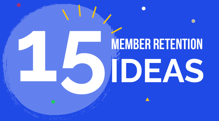 15 member retention ideas