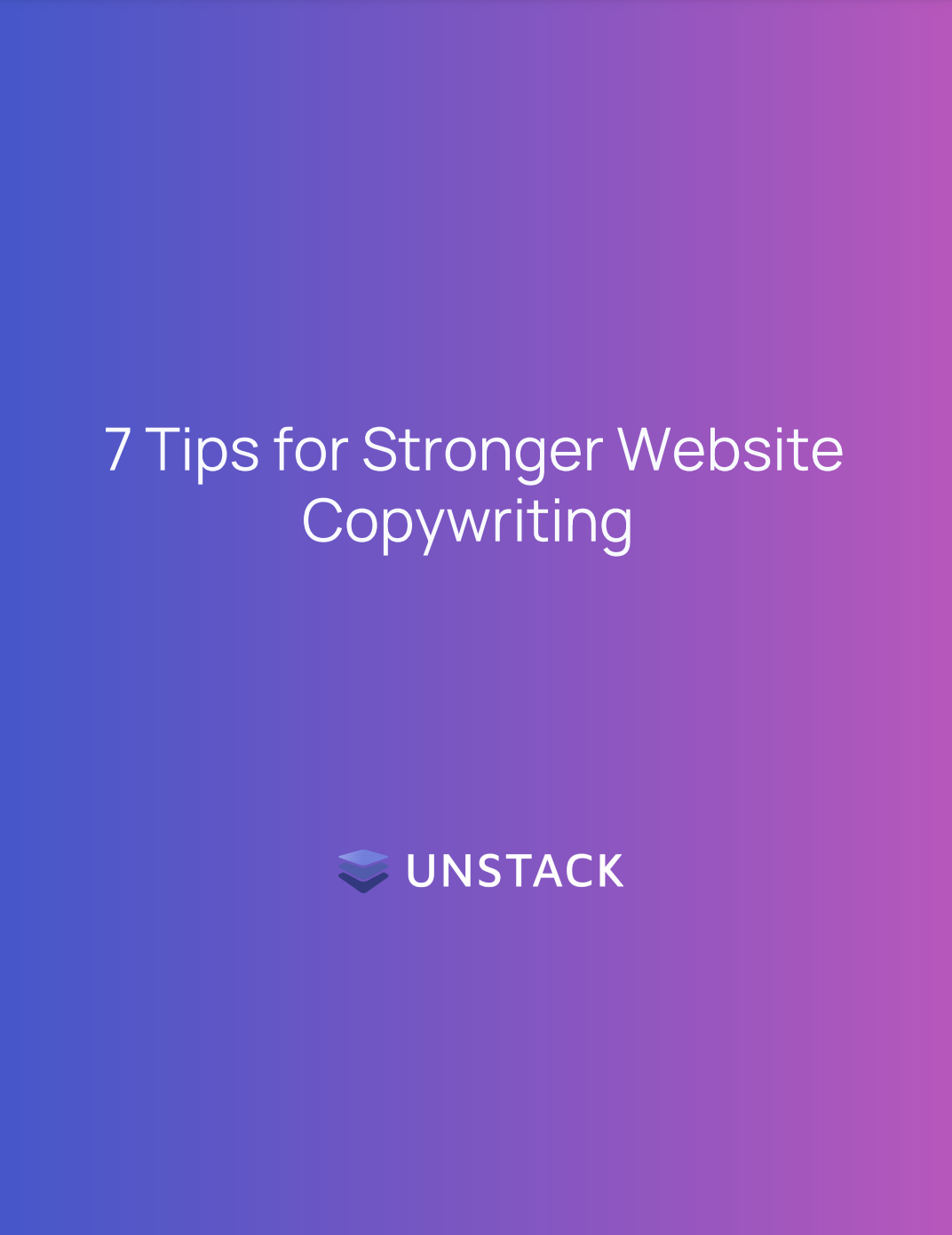 7-tips-for-stronger-website-copy-unstack-inc