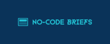 No-Code Briefs