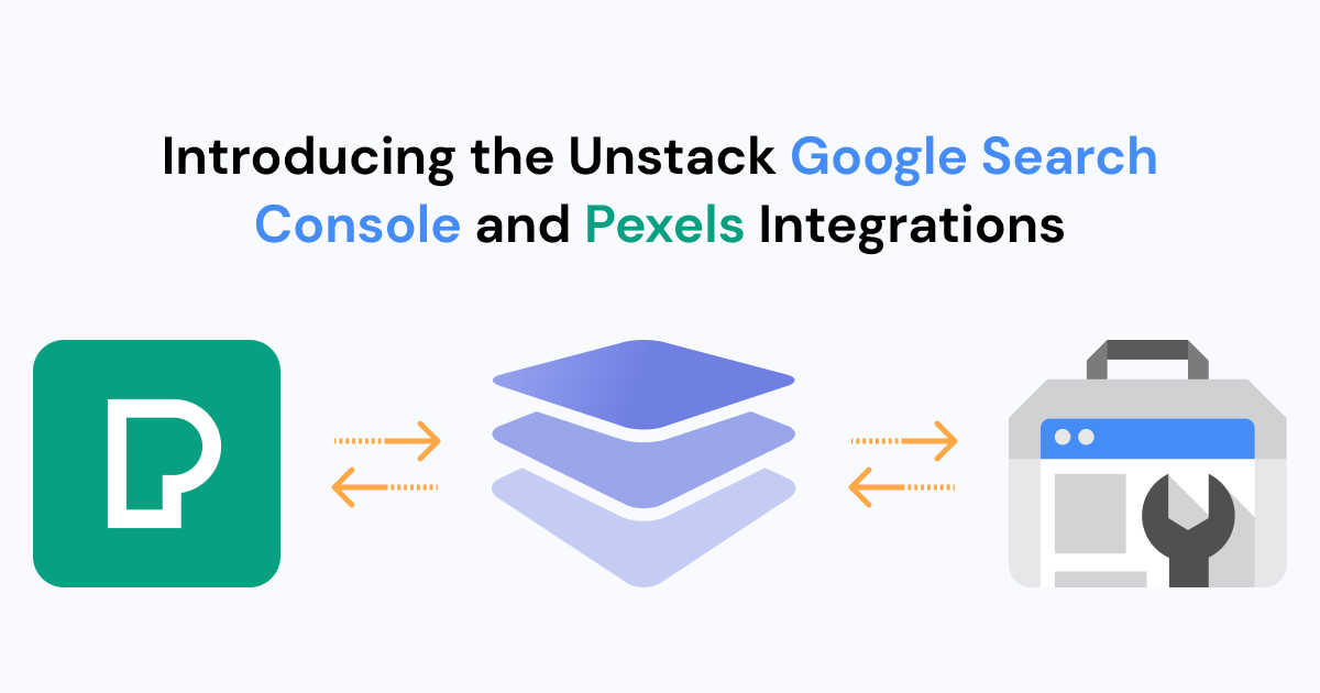 New to Unstack: Google Search Console & Pexels Integrations